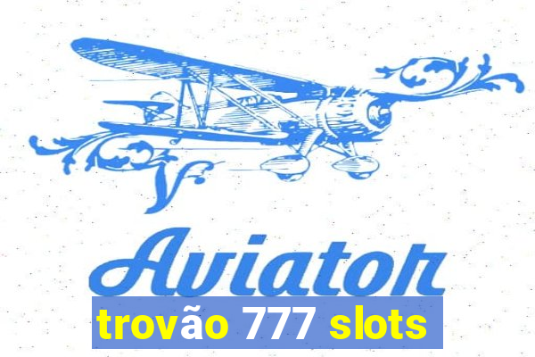 trovão 777 slots